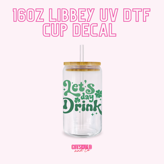 Let's Day Drink UV DTF Decal Sticker