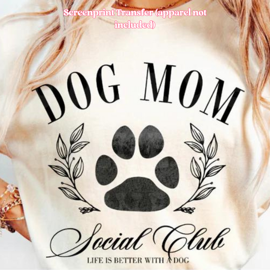 Dog Mom Social Club Screenprint Transfer