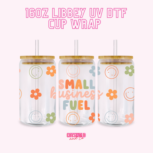 Small Business Fuel 16oz Libbey Cup Wrap UVDTF
