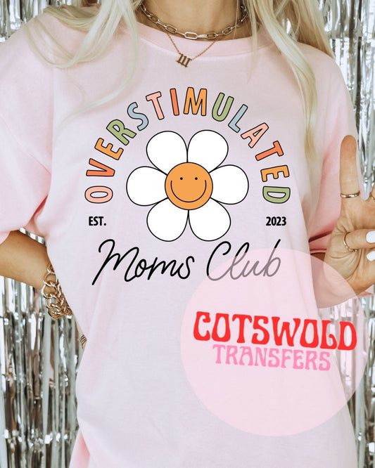 Overstimulated Moms Club Retro Flower DTF Transfers | Ready to Press Mom DTF Transfers | Funny Mom Tshirt Transfer